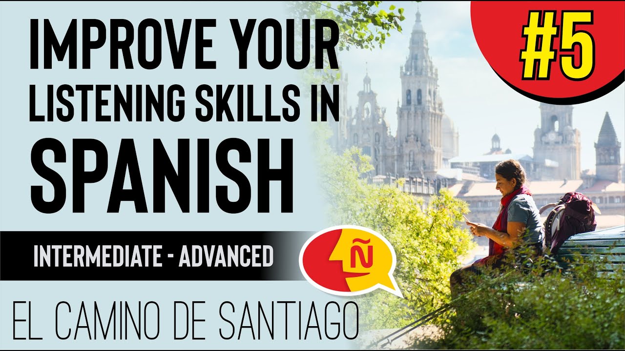 Improve your Spanish listening to native speakers | Dosis Cultural #5 | El camino de Santiago
