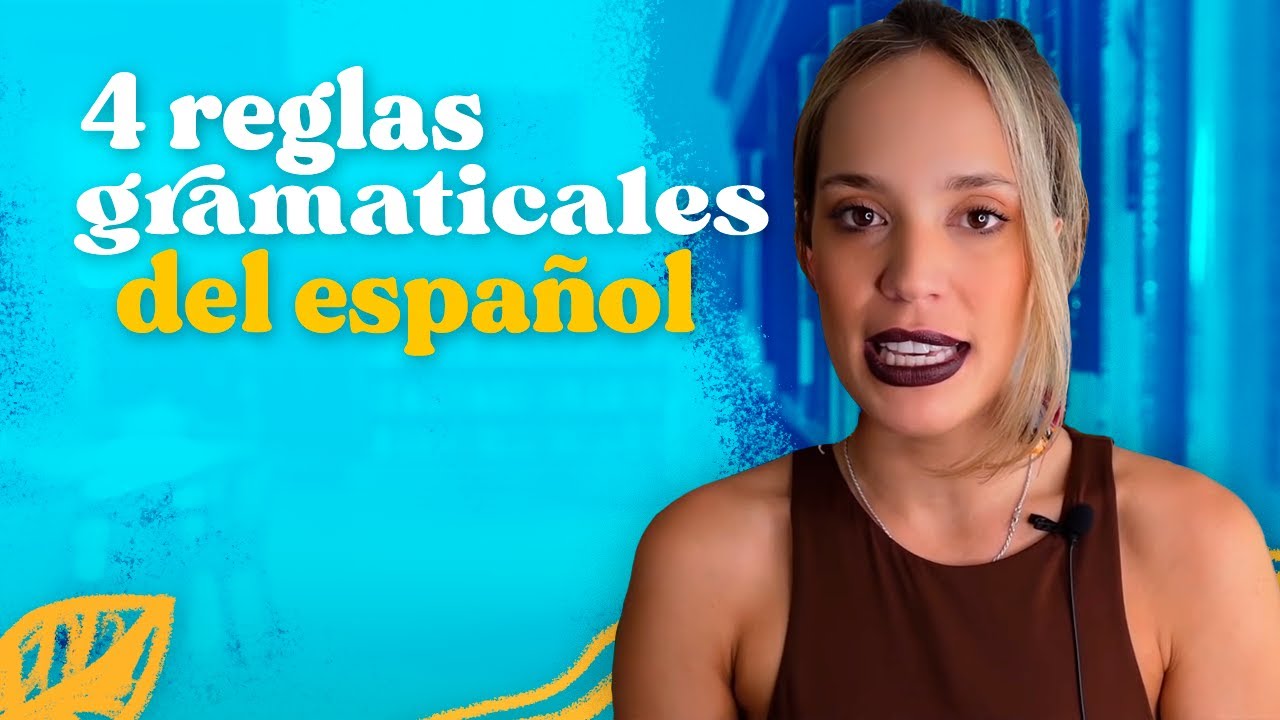 LAS 4 REGLAS GRAMATICALES más importantes del ESPAÑOL para mejorar tu nivel. | Español con María