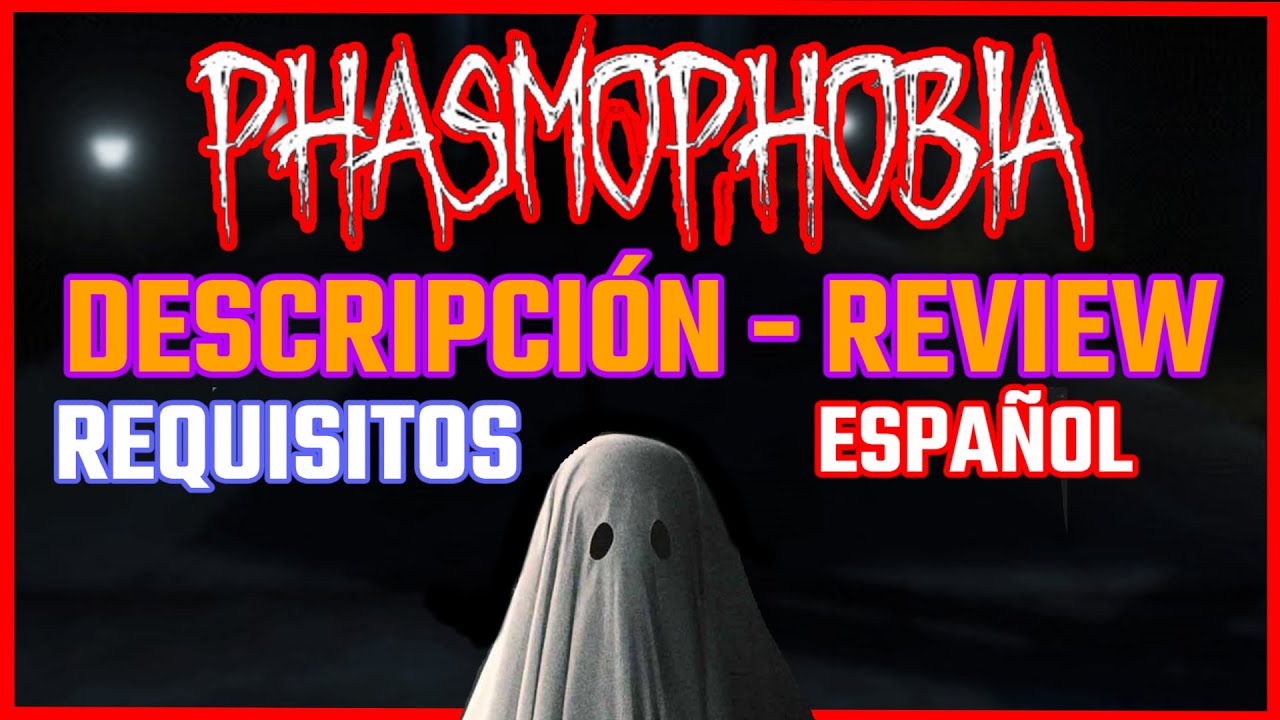 PHASMOPHOBIA REVIEW • REQUISITOS Y MI OPINIÓN EN ESPAÑOL