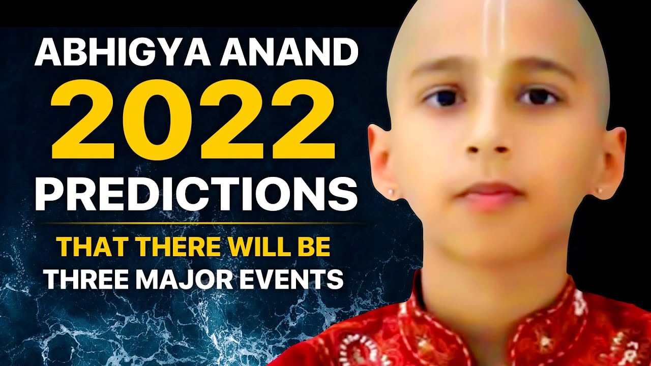 Predictions 2022 by Abhigya Anand | The Indian boy predicted that there will be three major events.