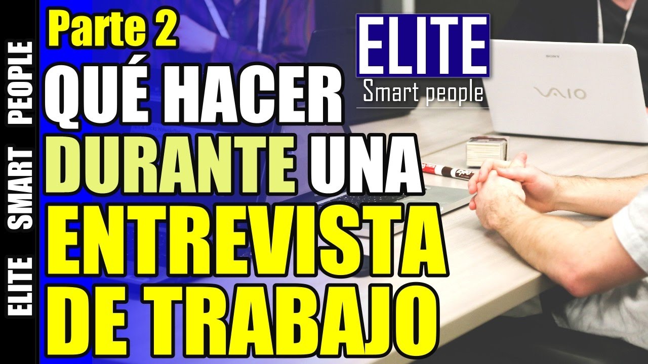 ¿Que hacer durante las Entrevistas de Trabajo? ¿Cómo prepararte para una Entrevista? Video#20