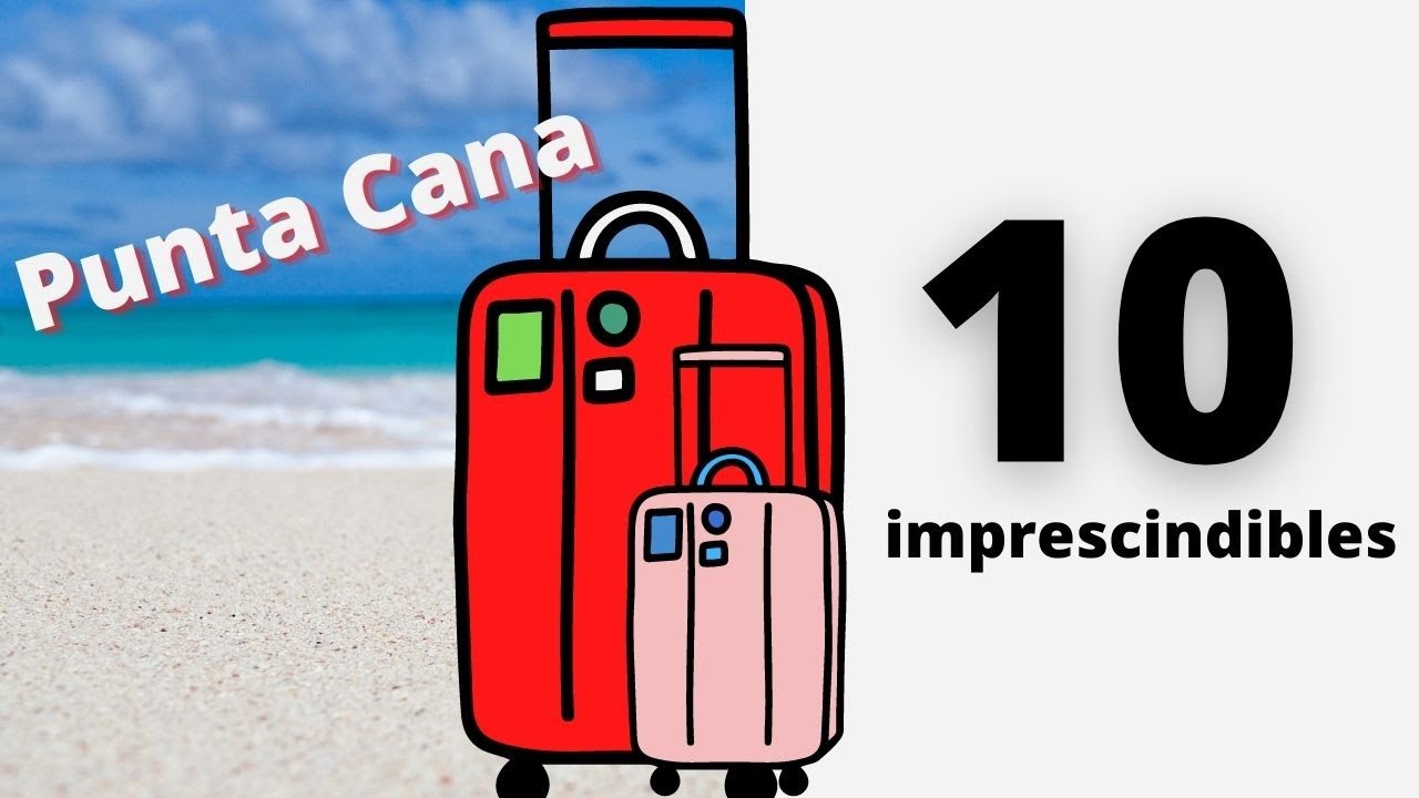 🌴qué llevar en la MALETA para PUNTA CANA - Recomendaciones para VIAJAR a República Dominicana