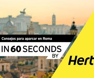 Hertz en 60 segundos – Consejos para aparcar en Roma
