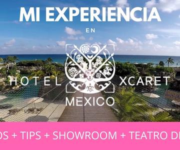 HOTEL XCARET MÉXICO | MI EXPERIENCIA | COSTOS | TIPS | CESARE 182