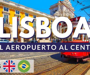 LISBOA: Desde el aeropuerto al centro | Portugal