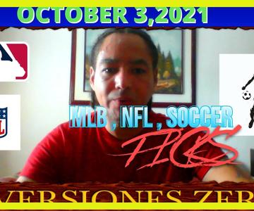 ⚾MLB, NFL,SOCCER PICKS AND PREDICTIONS 10/3/21⚾PICKS AND PARLAYS ⚾PRONOSTICOS MLB, NFL, SOCCER⚾