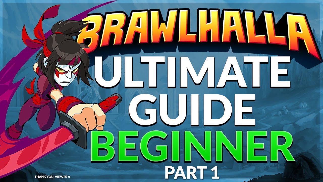 Brawlhalla Ultimate Guide: Beginner - Part 1