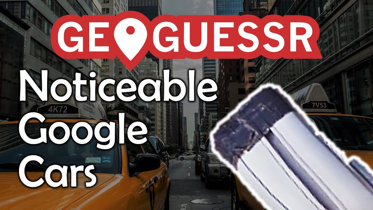 GeoGuessr Noticeable Google Cars - GeoGuessr Tips