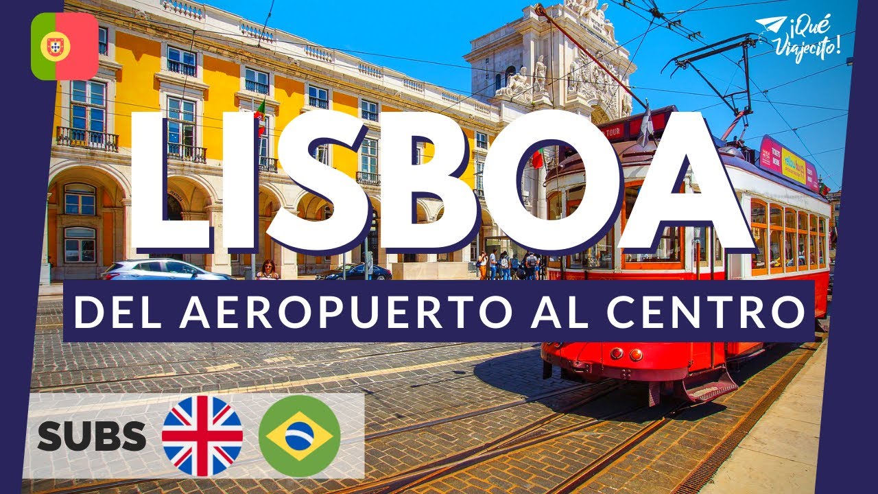 LISBOA: Desde el aeropuerto al centro | Portugal