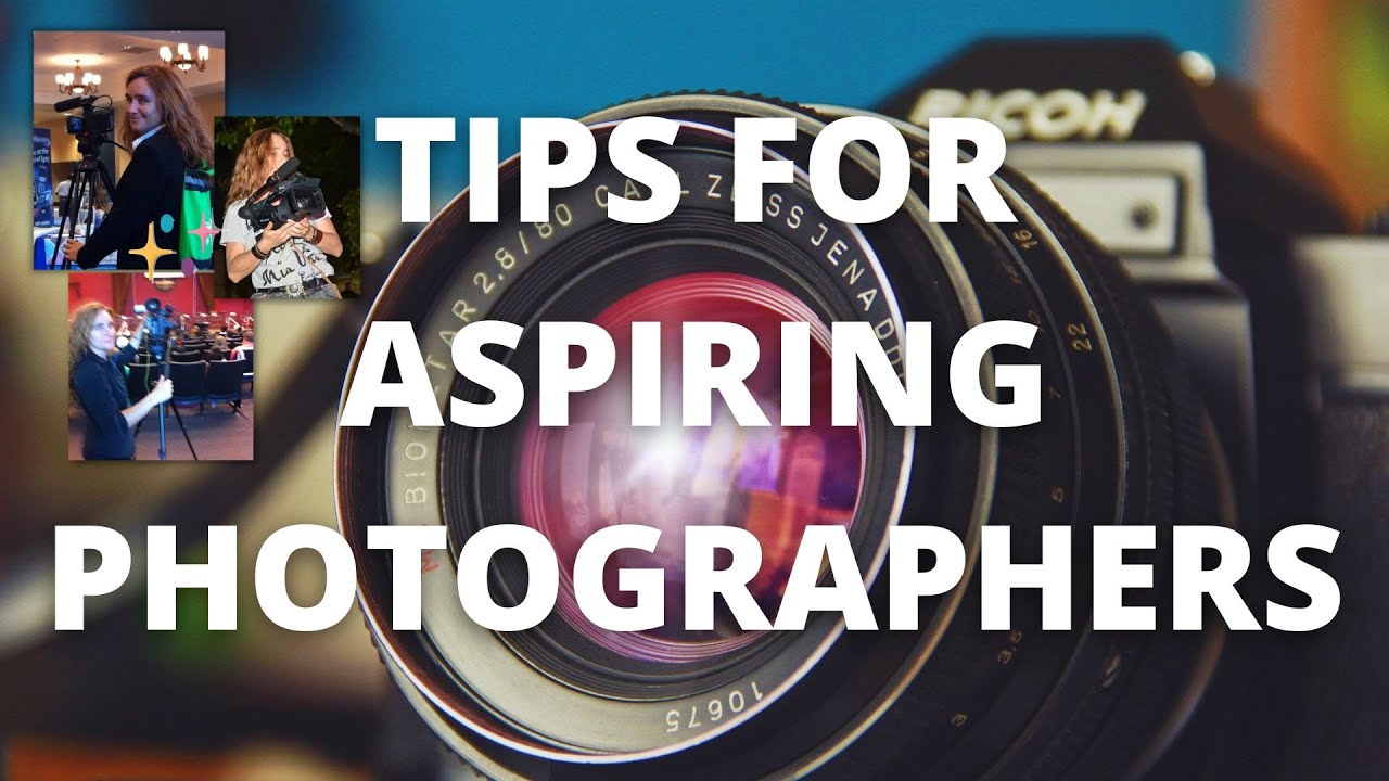 Tips for Aspiring Photographers