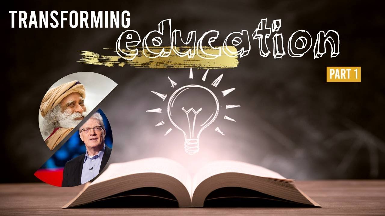 Transforming Education (Part 1) - Sadhguru \u0026 Ken Robinson (SUB)