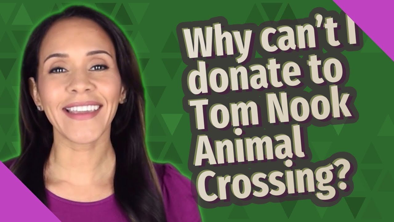 Why can't I donate to Tom Nook Animal Crossing?