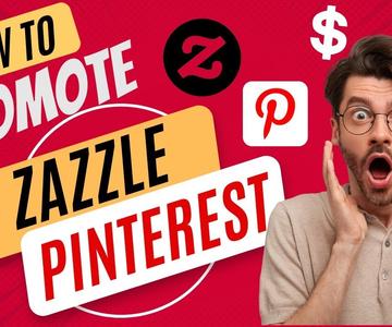 How To Promote Zazzle Products On Pinterest |Zazzle Pinterest