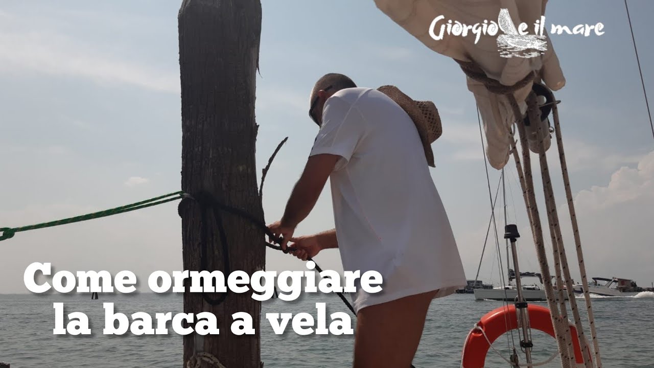 COME ORMEGGIARE UNA BARCA A VELA