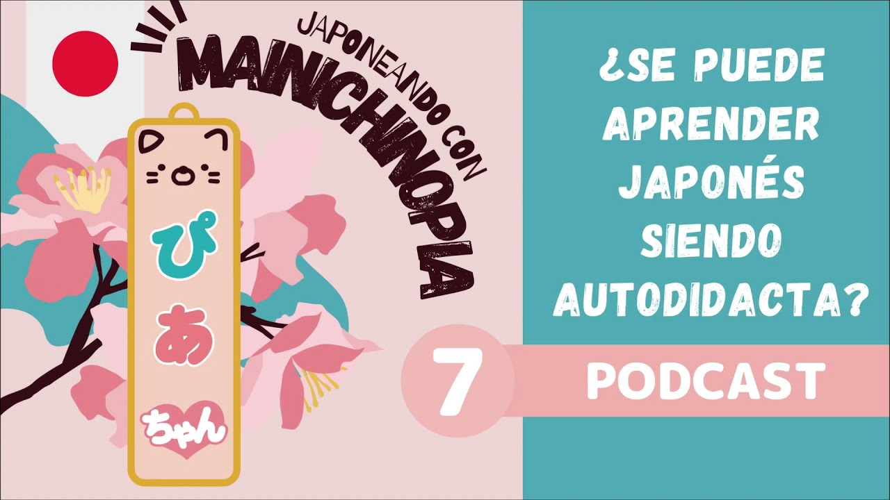 ¿Se puede estudiar japonés siendo autodidacta? | Podcast Japoneando con Mainichinopia