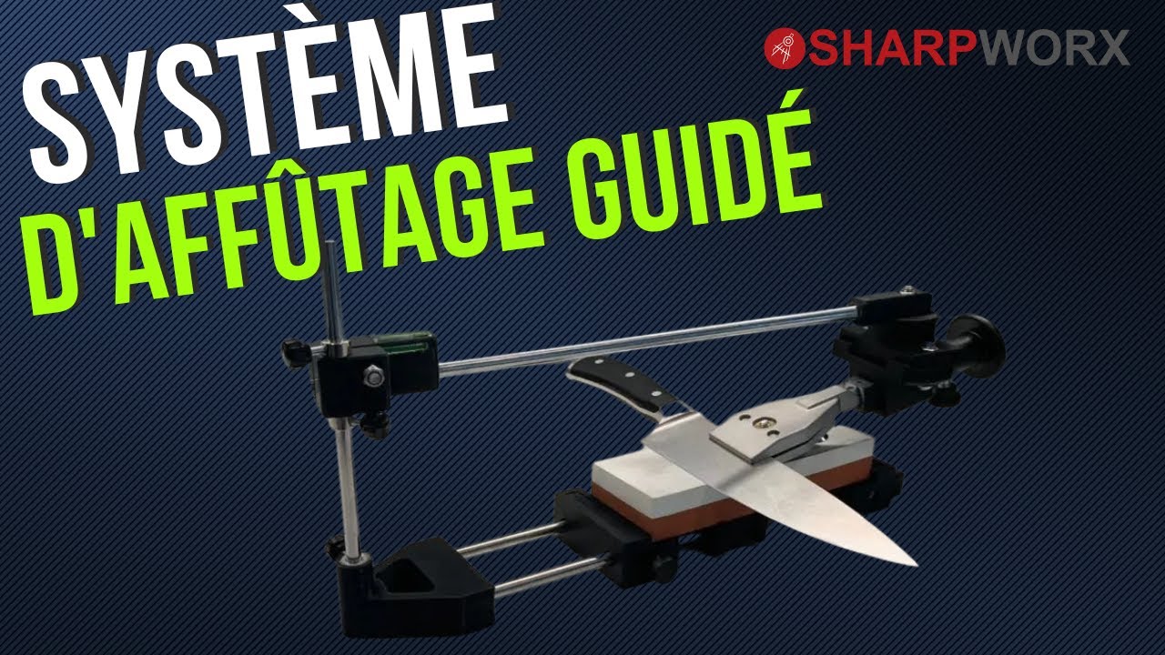 SHARPWORX LE SYSTÈME D'AFFÛTAGE GUIDÉ GUIDED KNIFE SHARPENING