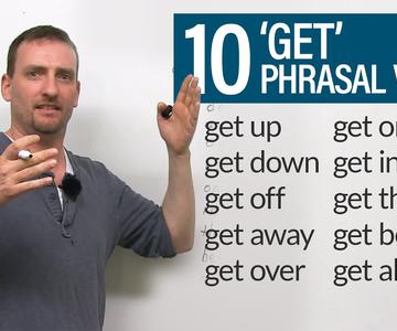 10 GET Phrasal Verbs: get down, get off, get through, get up, get away...