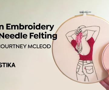 Bordado de Imágenes de Moda con Needle Felting | Un curso de Courtney McLeod | Domestika