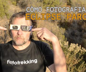 Cómo fotografiar un eclipse parcial de sol