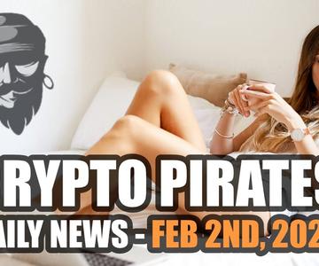 Crypto Pirates Daily News - February 2nd, 2022 - Latest Cryptocurrency News Update