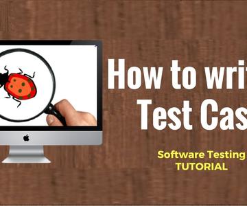 How to write a TEST CASE? Software Testing Tutorial