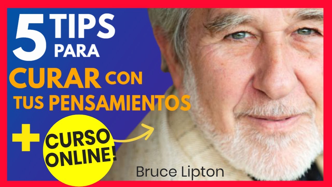 5️⃣ Tips para CURAR con el Pensamiento 🟥 Curso BRUCE LIPTON en español