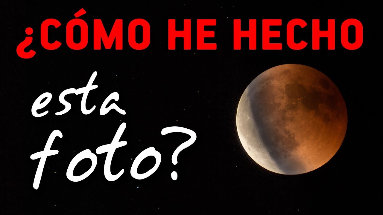 ¿CÓMO se fotografía un ECLIPSE DE LUNA como este? - 📸 HDR Lunar 🌒