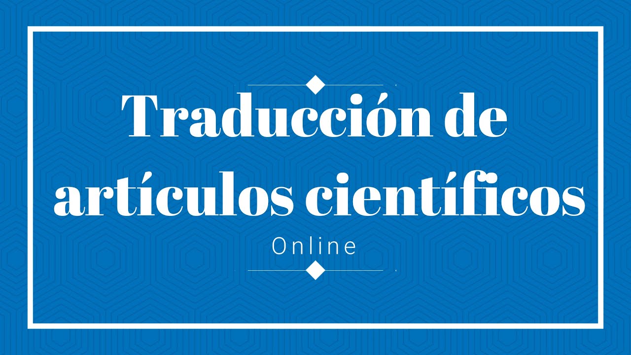 Como traducir artículos científicos del inglés al español