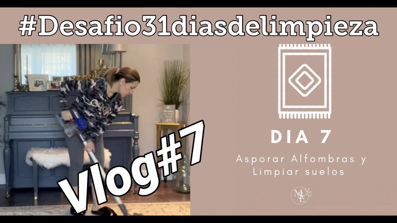 #Desafio31diasdelimpieza//Vlog#7//Aspirar ALFOMBRAS y Limpiar SUELOS// LIMPIEZA DE PRIMAVERA