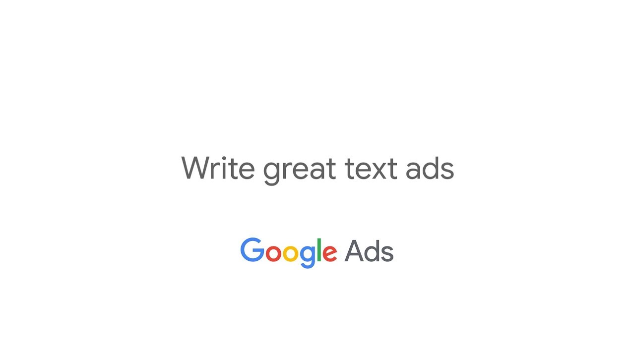 Get Started with Google Ads: Write Great Text Ads