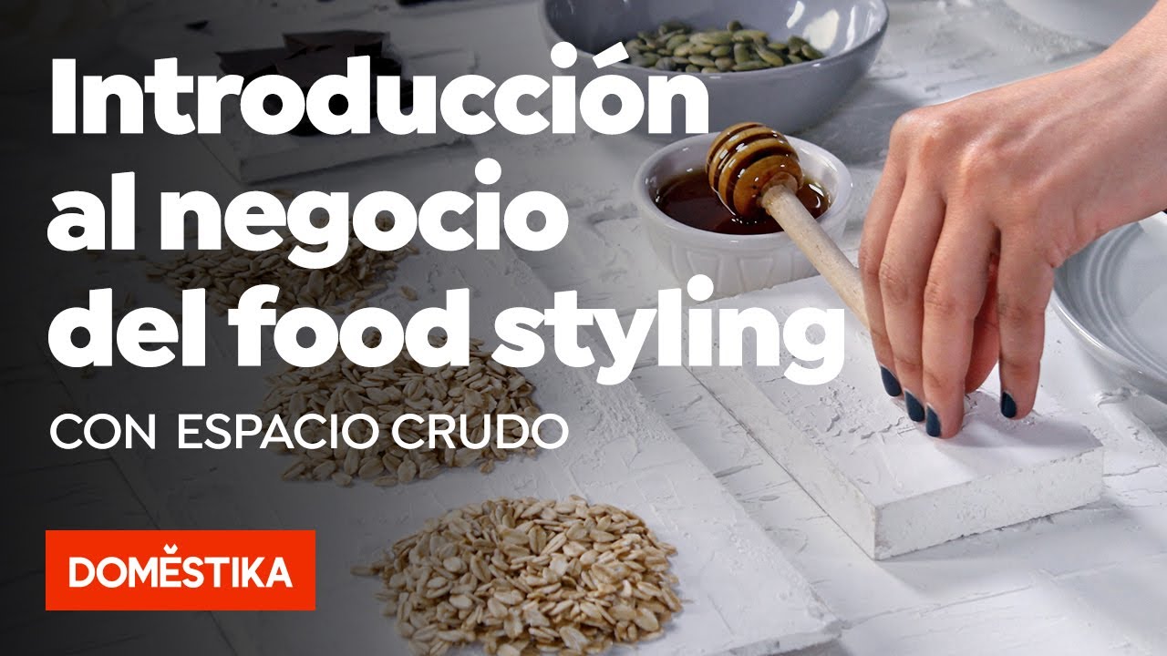 Introducción al negocio del food styling - Espacio Crudo - Domestika