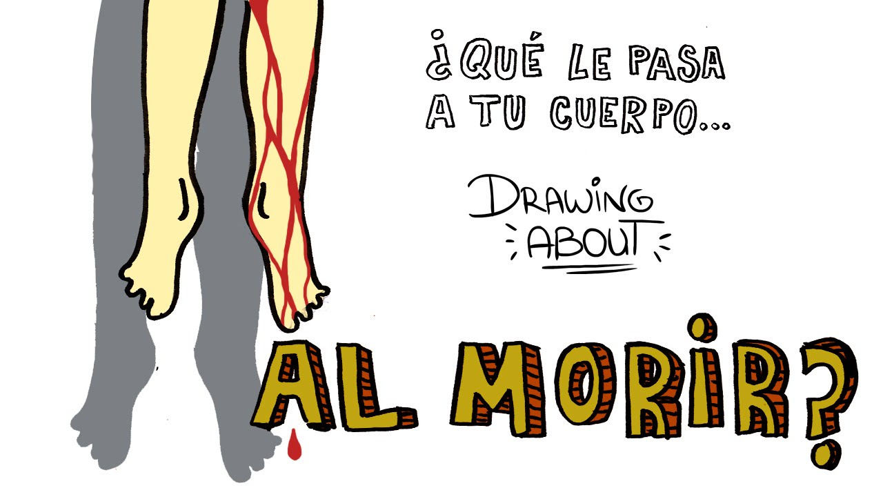 ¿QUÉ LE PASA A TU CUERPO AL MORIR? 💀 Drawing About