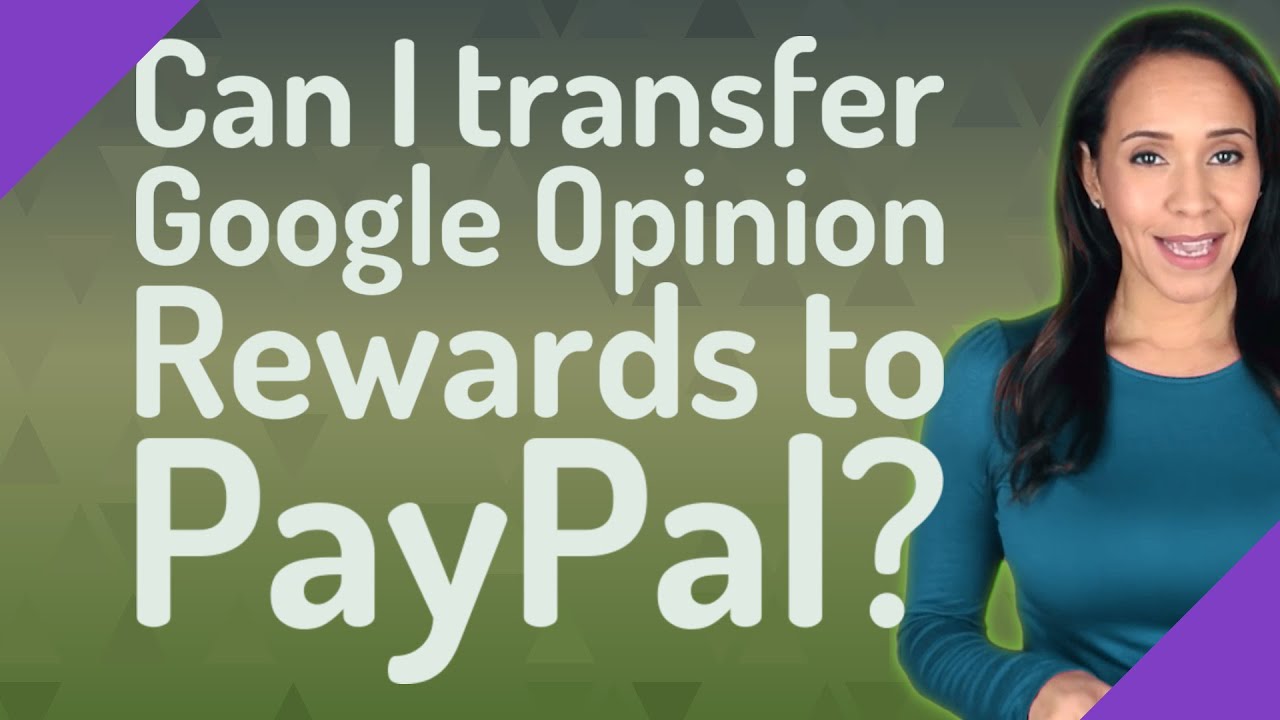 Can I transfer Google Opinion Rewards to PayPal?