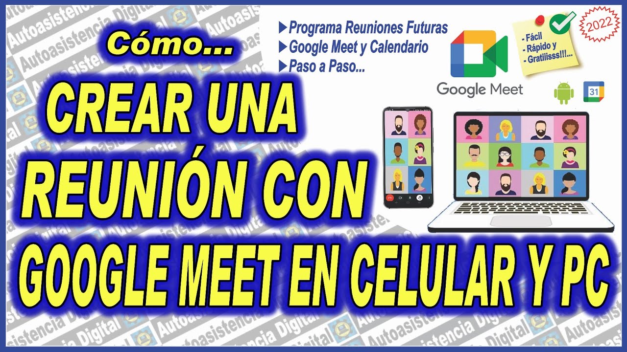 Como Crear una Reunion con Google Meet en Celular y PC | Autoasistencia Digital