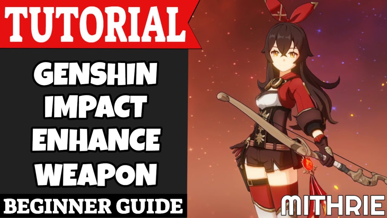 Genshin Impact Enhance Weapon Tutorial Guide (Beginner)