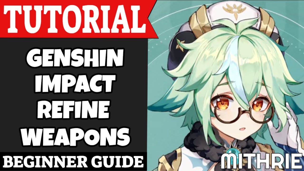 Genshin Impact Refine Weapons Tutorial Guide (Beginner)