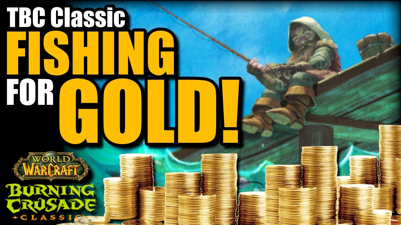 TBC Classic: Fishing for Gold! How to Make Thousands with Fishing and Cooking!