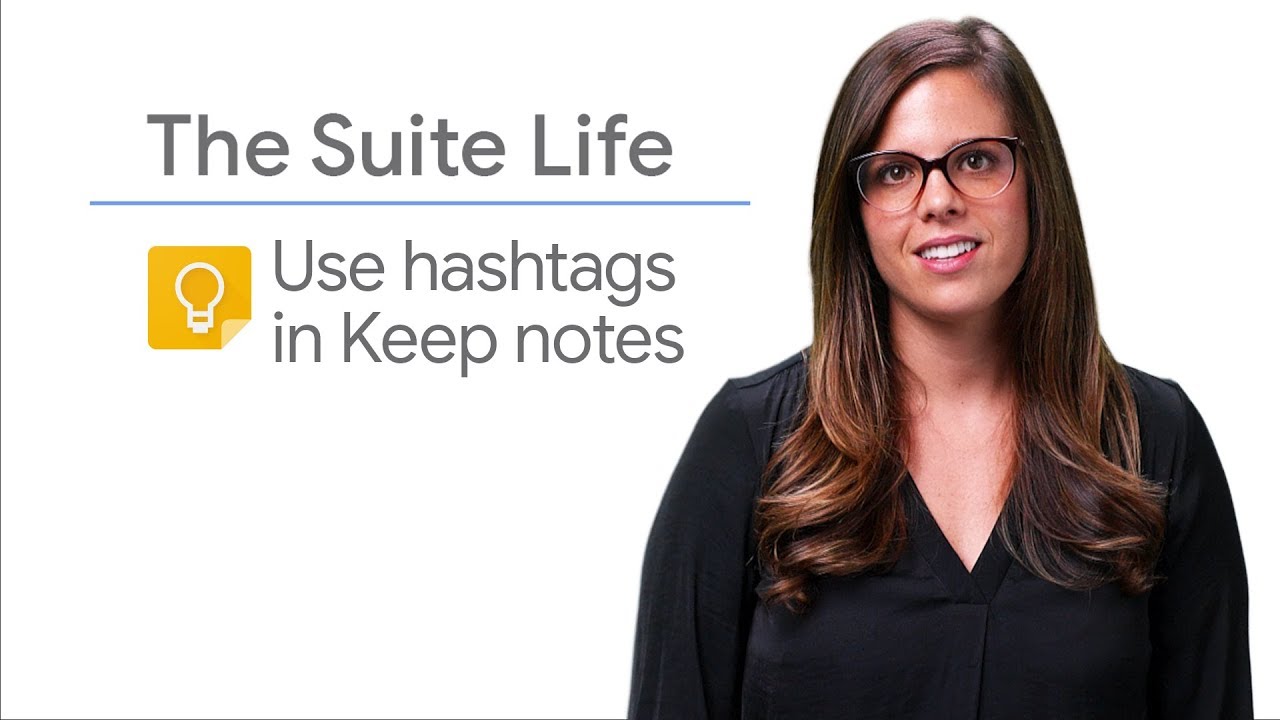Titre: Libeller des notes Google Keep à l'aide de hashtags - The Suite Life