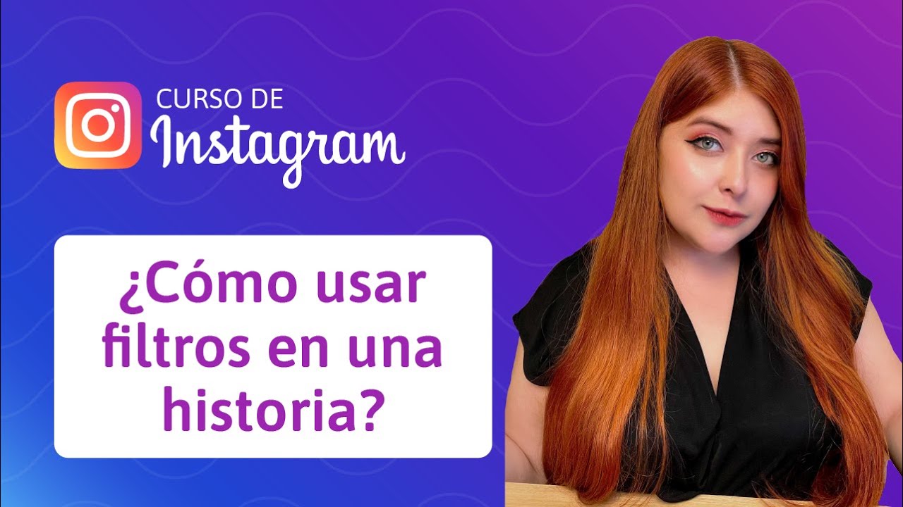 19. ¿Cómo usar filtros en una historia de Instagram? | Curso