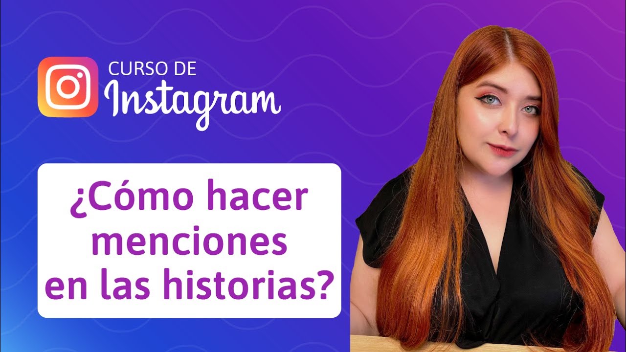 22. ¿Cómo hacer menciones en las historias de Instagram? | Curso