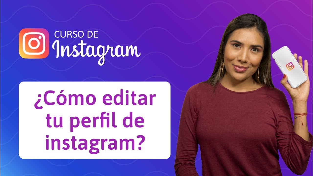 27. ¿Cómo editar tu perfil de Instagram? | Curso