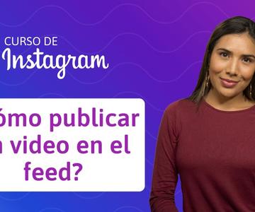10. ¿Cómo publicar un video en el feed de Instagram? | Curso