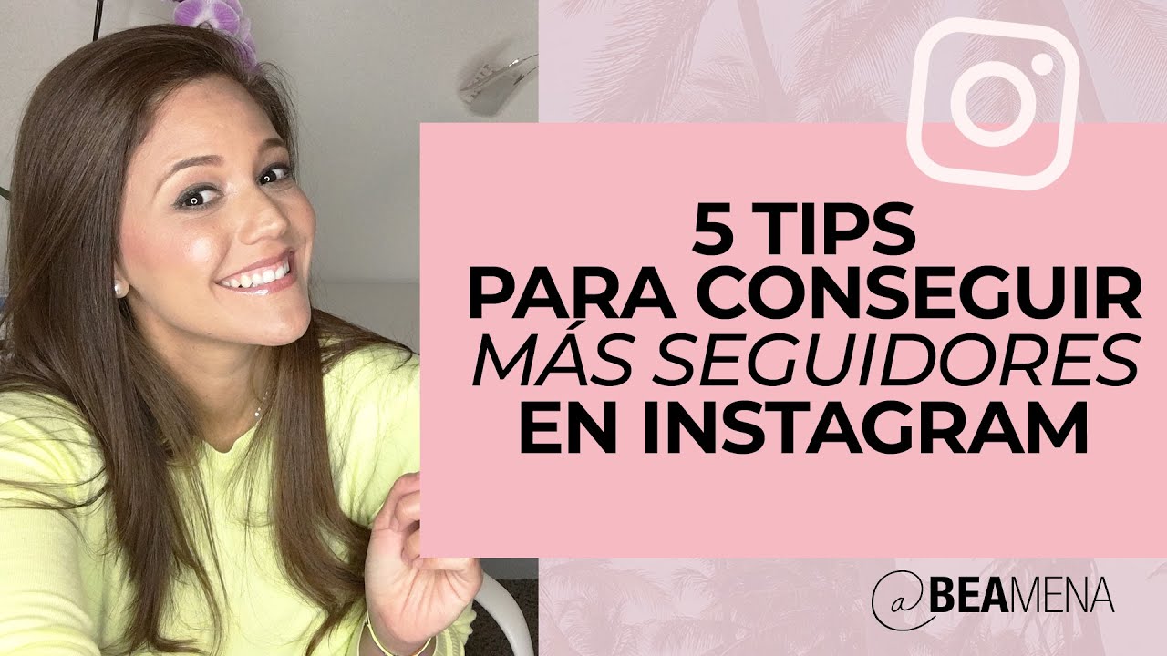 5 TIPS PARA CONSEGUIR MÁS SEGUIDORES EN INSTAGRAM