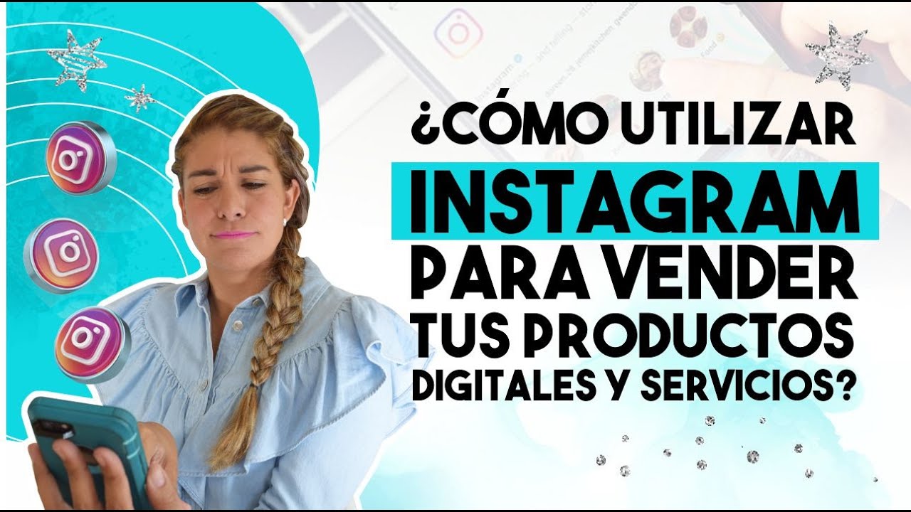 🤩¿Cómo utilizar Instagram para vender tus productos digitales y servicios?