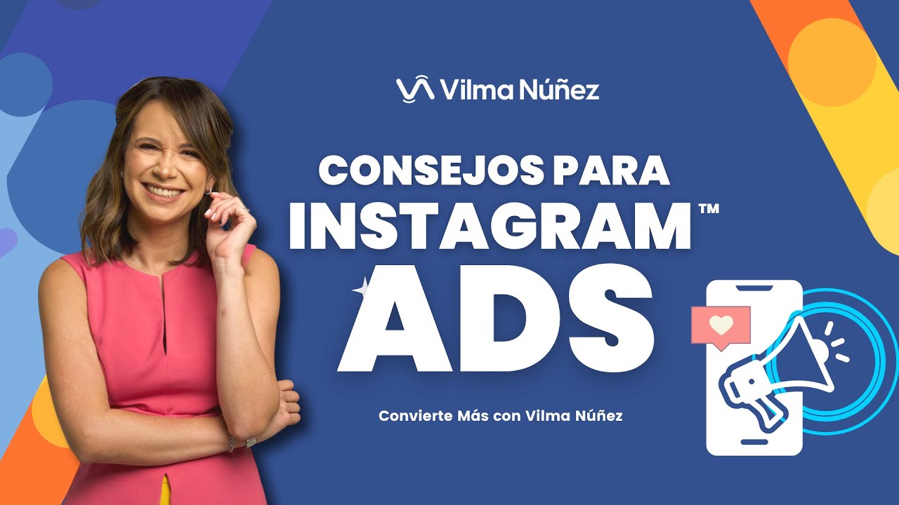 Consejos para que seas un experto en Instagram Ads - Vilma Núñez