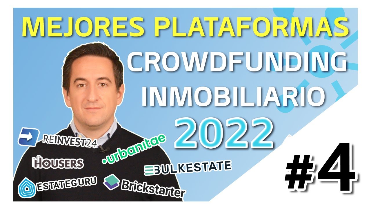 Las mejores plataformas crowdfunding inmobiliario del año 2022 | Curso de Crowdfunding 2022 #4