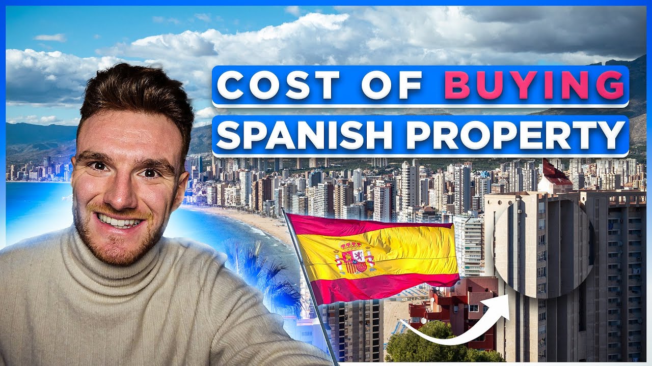 THE COST OF BUYING PROPERTY IN SPAIN 🇪🇸🏡 Taxes, Fees and Cost of