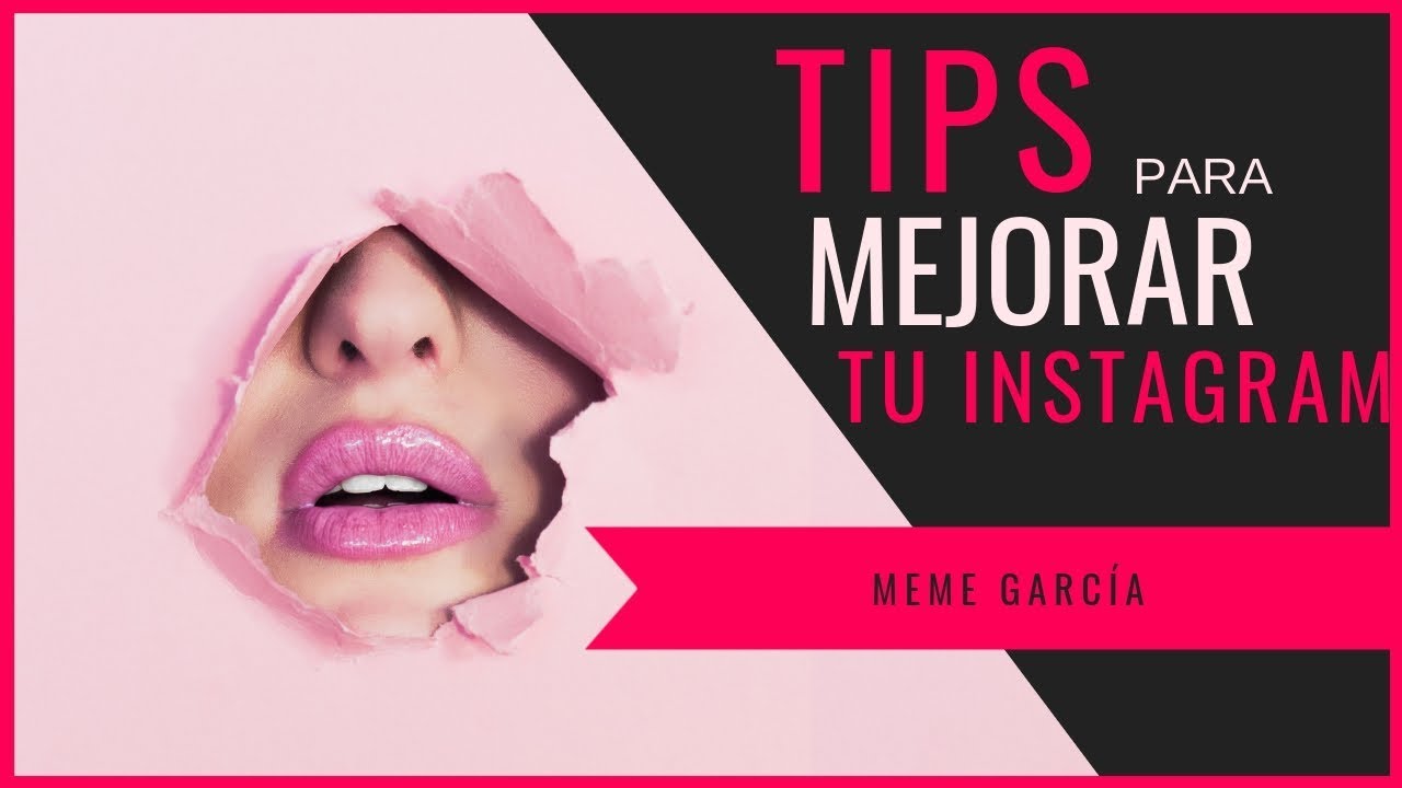 Tips para mejorar tu página de instagram - Meme García