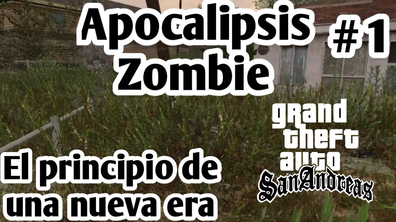 Apocalipsis Zombie el principio de una nueva era/Gta San Andreas/TheKiller