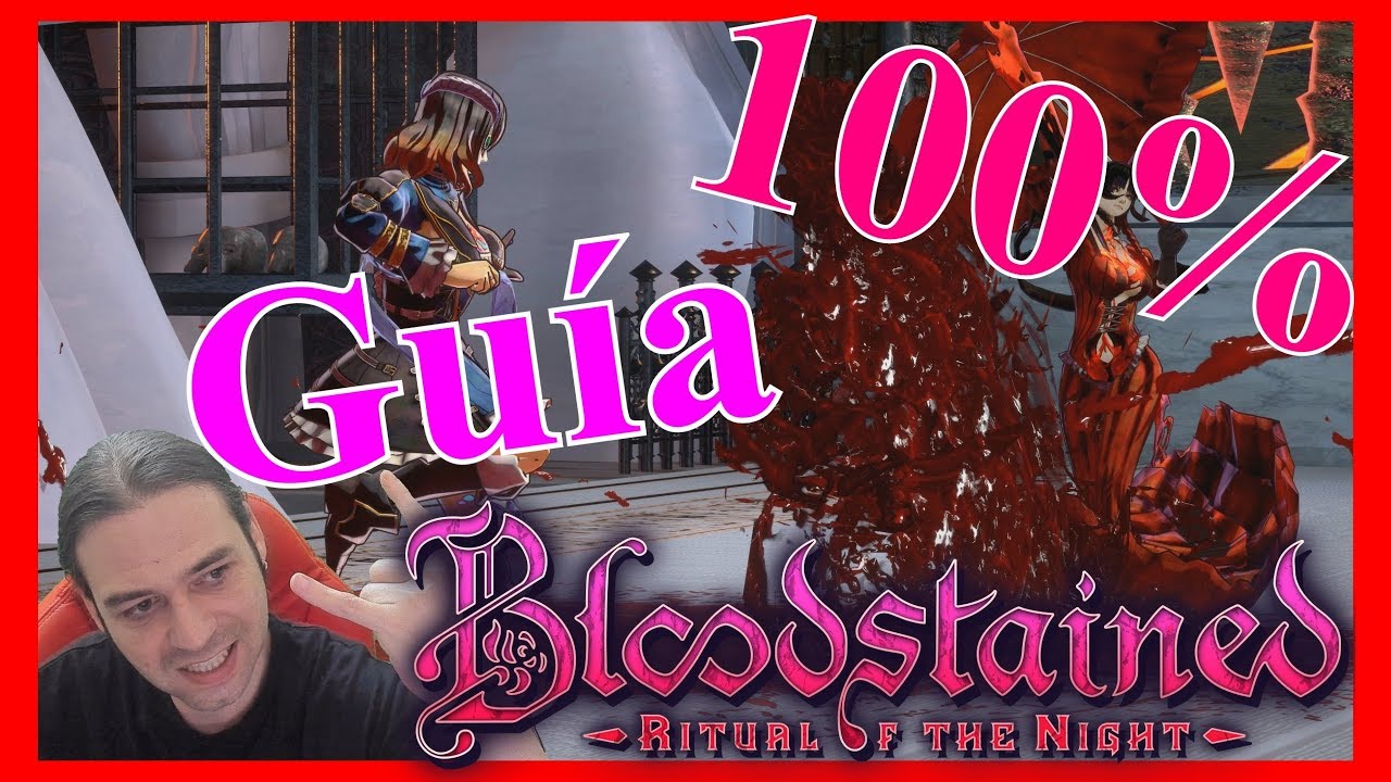 BLOODSTAINED RITUAL OF THE NIGHT Guia 100% Mapa y Fragmentos